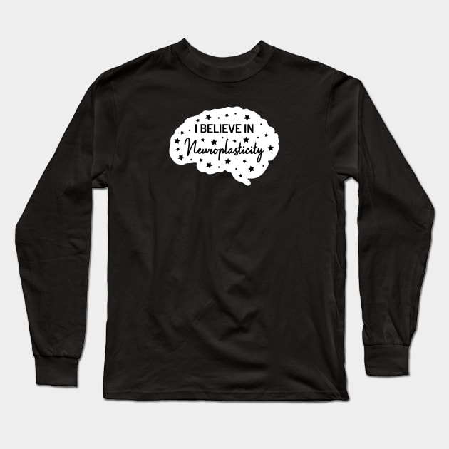 I Believe in Neuroplasticity | Black | White Long Sleeve T-Shirt by Wintre2